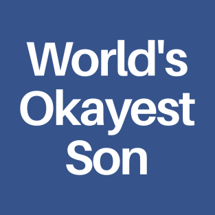 World's Okayest Son T-Shirt