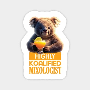 Just a Highly Koalified Mixologist Koala 7 Magnet