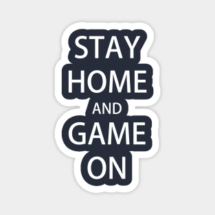 STAY HOME and GAME ON Magnet