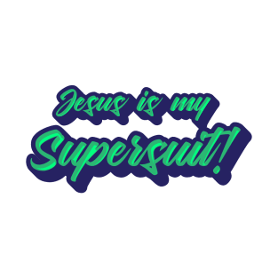 Jesus is my SuperSuit T-Shirt