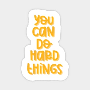 You Can Do Hard Things (Orange) Magnet