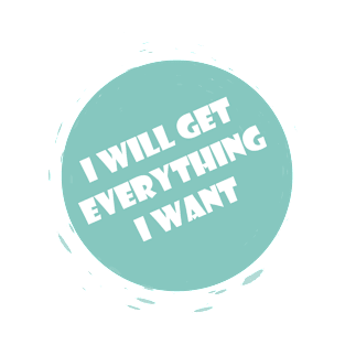 I Will Get Everything I Want T-Shirt