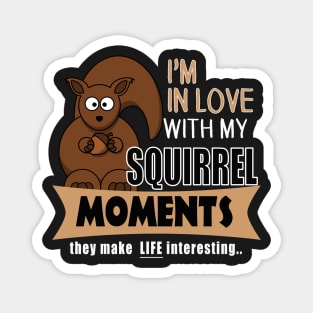 The ADHD Squirrel - In Love with My Squirrel Moments Magnet