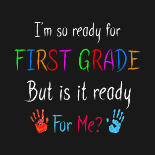 Kids Ready for First Grade Ready to Back to School T-Shirt
