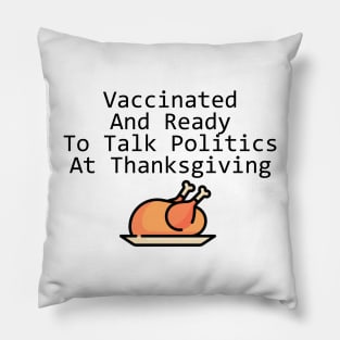 Vaccinated ready to talk politique Pillow