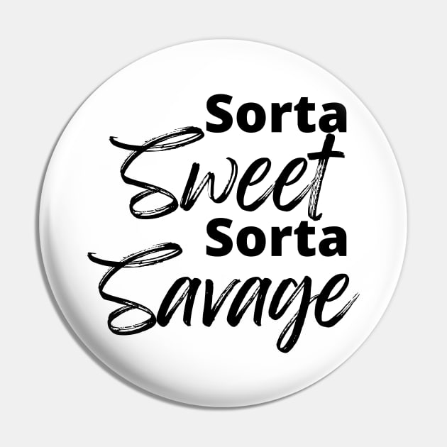 Sorta Sweet Sorta Savage, Funny Sarcastic Quote. Pin by That Cheeky Tee