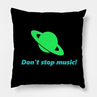 Don't stop music Pillow