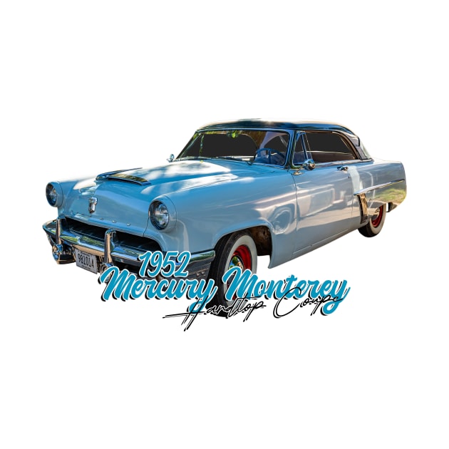 1952 Mercury Monterey Hardtop Coupe by Gestalt Imagery