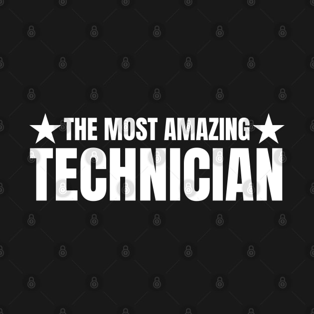 The Most Amazing Technician by HobbyAndArt