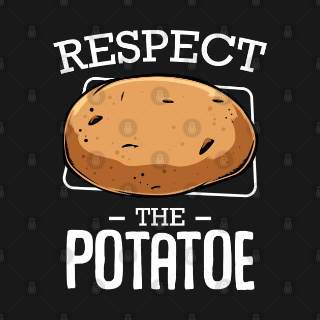 Potato - Respect The Potatoe - Vegetable Funny Sayings by Lumio Gifts