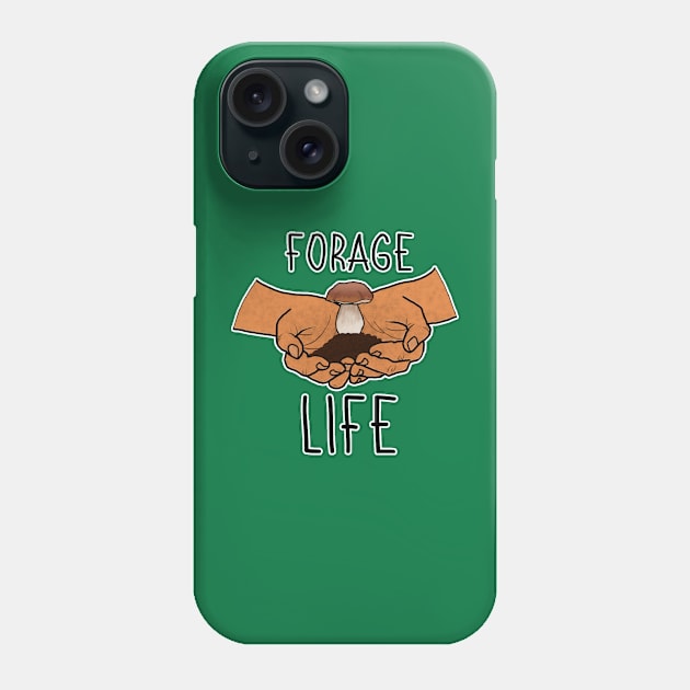 Forage Life Mushroom Plants Nature Hunter Forager Foraging Mycology Botanist Morel Botany Phone Case by GraviTeeGraphics