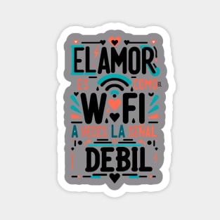 El amor es como el wifi Magnet