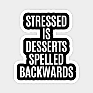 Stressed Is Desserts Spelled Backwards Cake Baker Sweets Magnet