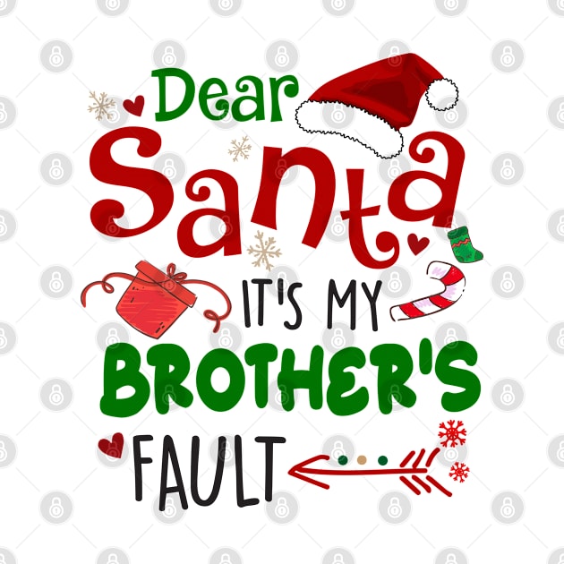 Dear Santa It’s My Brother’s Fault, Kids Christmas Shirt, Christmas by Everything for your LOVE-Birthday