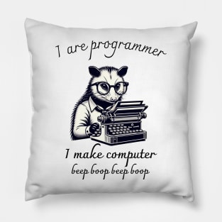 I Are Programmer Opossum Pillow