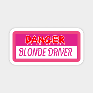 Danger Blonde Driver Magnet