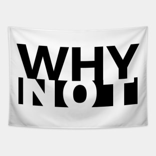 Why not? Tapestry