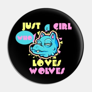 Just A Girl Who Loves Wolves 80s Vibe Party Wolf Pin