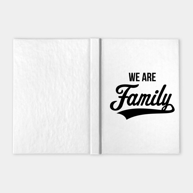 We Are Family (Black) - Family - Notebook | TeePublic