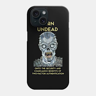 Turn Undead Onto the Security and Compliance Benefits of Two-Factor Authentication Phone Case