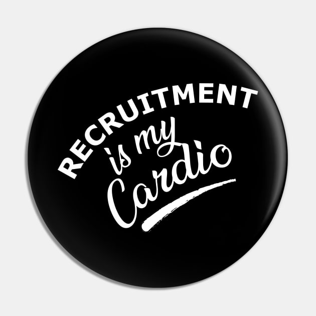 Recruitment is my cardio Pin by KC Happy Shop