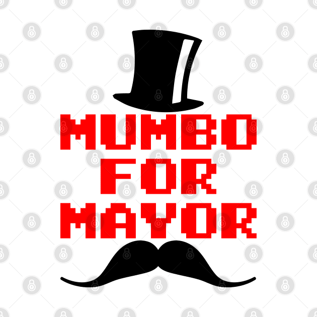 mumbo for mayor funny by Choukri Store