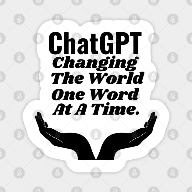 ChatGPT Changing the world one word at a time Magnet by Aspectartworks