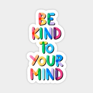 Be Kind to Your Mind Rainbow Magnet