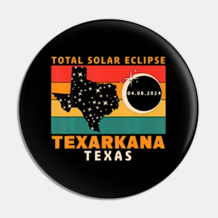 Texarkana Texas Total Solar Eclipse 2024 Pin