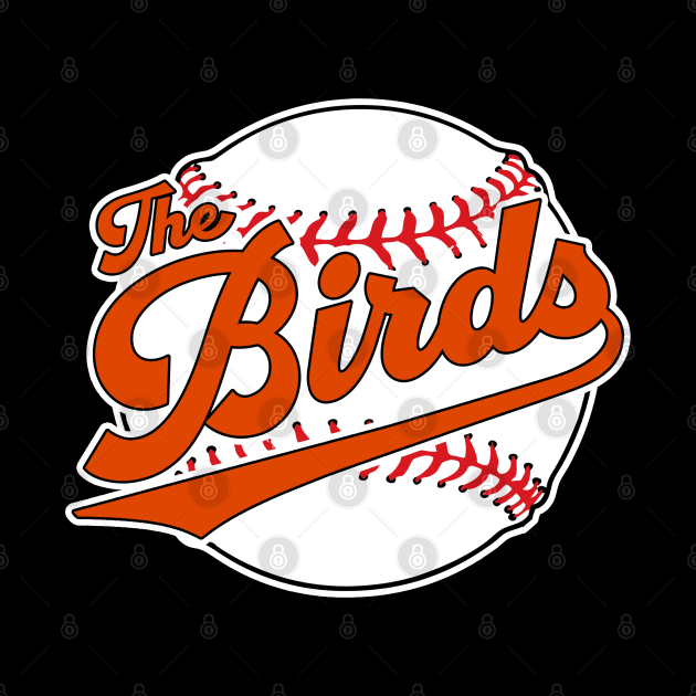 Baltimore Orioles Nickname the Birds by GAMAS Threads