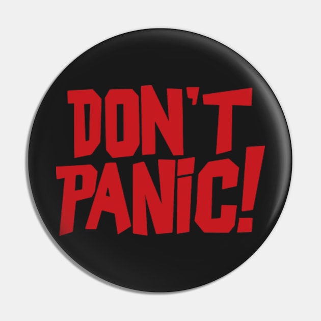 Don't Panic! Bold Friendly Red Pin by UndrDesertMoons