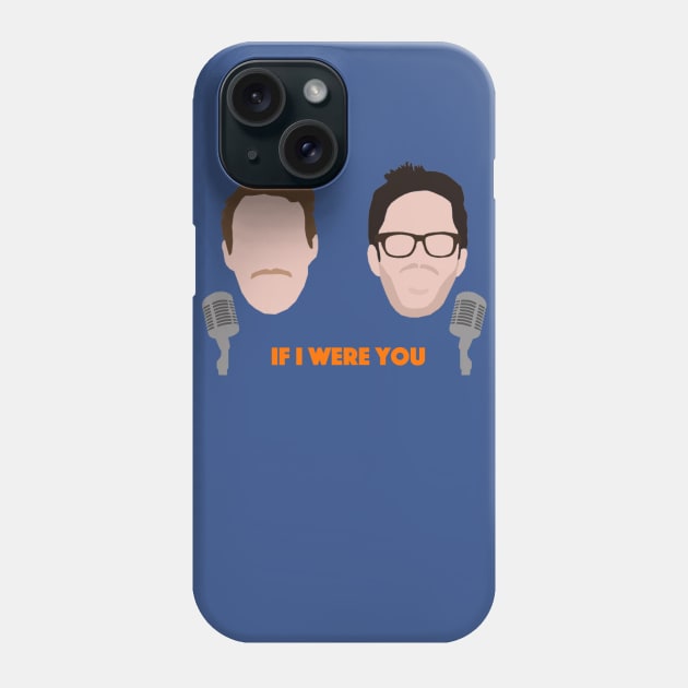 IF I WERE YOU Phone Case by WhiteCamel