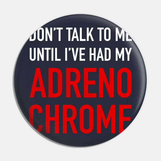 Adrenochrome (For dark backgrounds) Pin by QAnon Anonymous