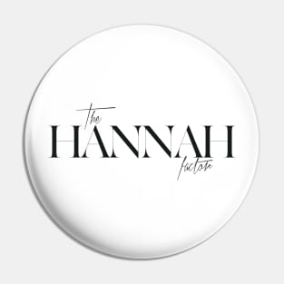 The Hannah Factor Pin