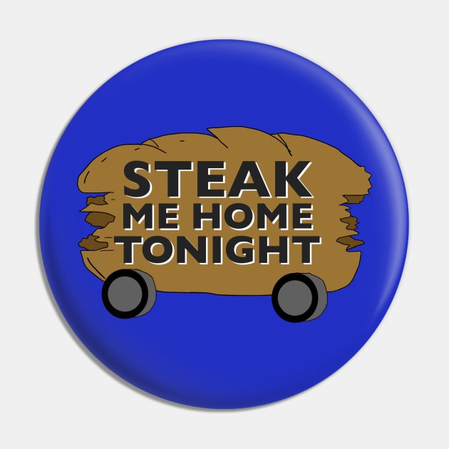 Steak Me Home Tonight Pin by VideoNasties