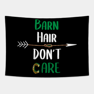 Barn Hair Don't Care Shirt Horse Shirt - Green Design Tapestry