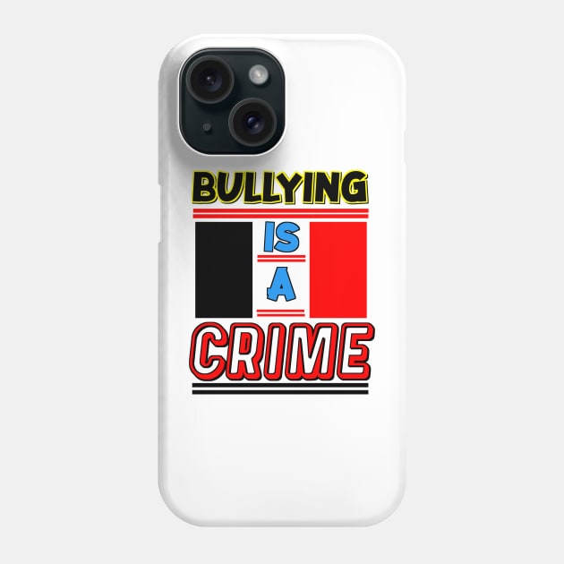 Bullying is a Crime Phone Case by VM04