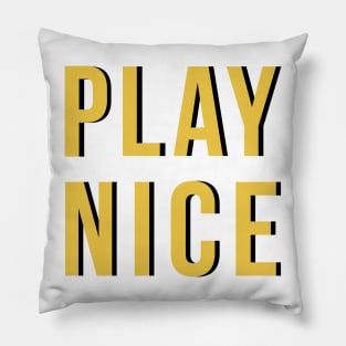 Play Nice Pillow