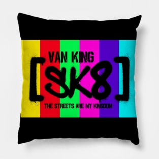 van King - SK8 - The Streets Are My Kingdom - Colors Pillow