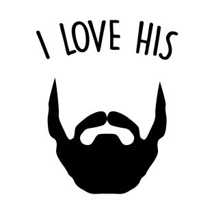 I love His Beard Bearded Boyfriend Girlfriend Gift T-Shirt