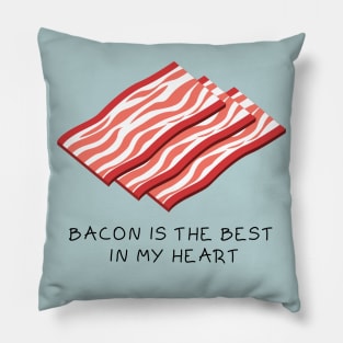 Bacon is the best in my heart Pillow