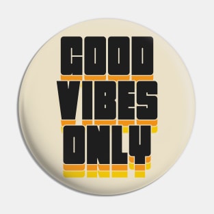 Good Vibes Only - Statement / Slogan Quotes Saying Pin