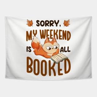Sorry My Weekend Is All Booked - Funny Book Animal Gift Tapestry