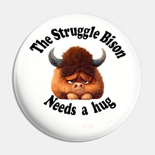 Stuggle Bisons need hugs too Pin