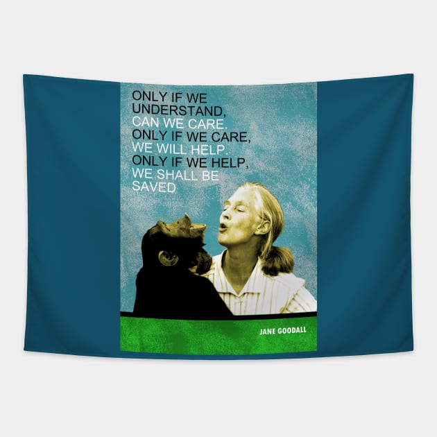 Jane Goodall Inspirational Quote Tapestry by pahleeloola