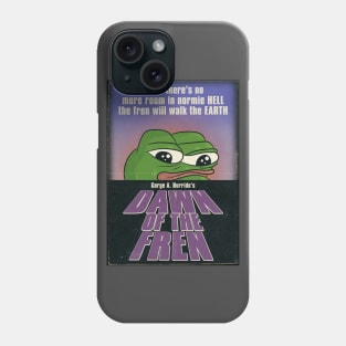 Dawn of the Fren Phone Case