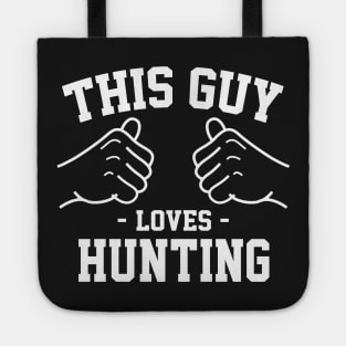 This guy loves hunting Tote