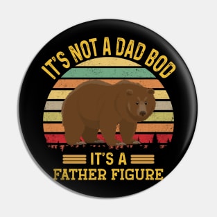 It's Not A Dad Bod It's A Father Figure Funny fathers day Pin