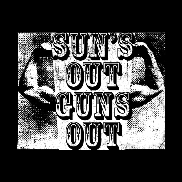 Sun's Out Guns Out by ClothedCircuit