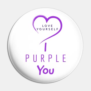 I Purple You Pin